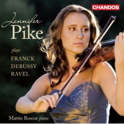 Jennifer Pike plays Franck, Debussy, Ravel