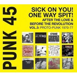 Punk 45: Sick on You! One Way Spit! After the Love & Before the Revolution, Vol. 3