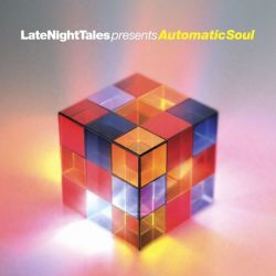 Late Night Tales Presents: Automatic Soul