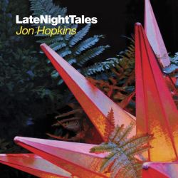 Late Night Tales: Jon Hopkins