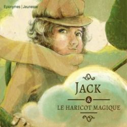 Jack & le haricot magique, conte populaire anglais