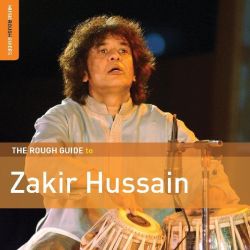 The Rough Guide to Zakir Hussain