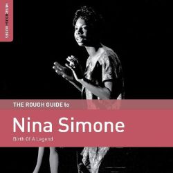 The Rough Guide to Nina Simone - Birth of a legend