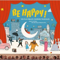 Be Happy, mes plus belles comédies musicales