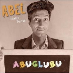 Abel chante Bourvil "Abuglubu"