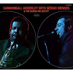 Cannonball Adderley with Sérgio Mendes & The Bossa Rio Sextet