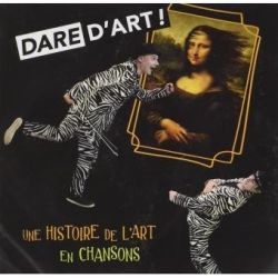 Dare d'art, une histoire de l'art en chansons