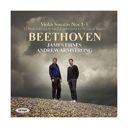 Beethoven Violin Sonatas 1-3: James Ehnes & Andrew Armstrong