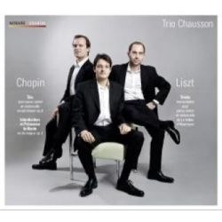 Chopin: Trio pour piano, violon & violoncelle op.8 (avec LISZT : Tristia, transcription)