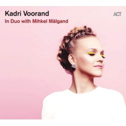 Kadri Voorand in duo with Mihkel Mälgand