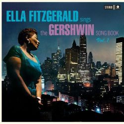 Ella Fitzgerald Sings The Gershwin Songbook Vol. 1