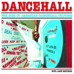 Dancehall: The Rise of Jamaican Dancehall Culture