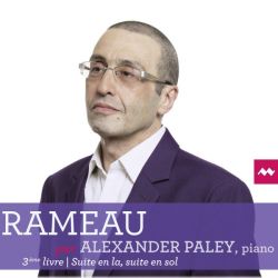 Rameau par Alexander Paley: 3ème livre - Suite en la, suite en sol