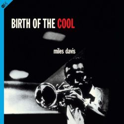 Birth Of The Cool + Bonus Digipack Containing Birth Of The Cool + 11 Bonus Tracks!