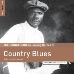 The Rough Guide To Unsung Heroes Of Country Blues