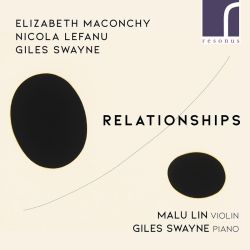 Relationships: Music for Violin and Piano by Maconchy, LeFanu & Swayne