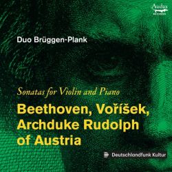 Beethoven, Voříšek, Archduke Rudolph of Austria - Sonatas for Violin and Piano