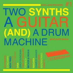 Two Synths, A Guitar (And) A Drum Machine - Post Punk Dance Vol.1