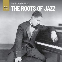 The Rough Guide to the roots of Jazz