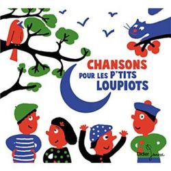 Chansons pour les p’tits loupiots