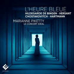 L'Heure Bleue : Hildegarde de Bingen, Hersant, Chostakovitch, Hartmann