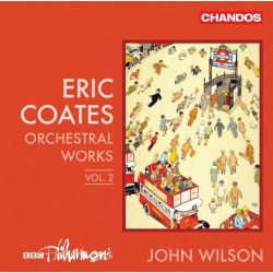 Eric Coates: Orchestral Works Vol.2