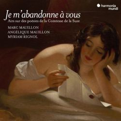 Je m'abandonne à vous. Airs sur des poésies d'Henriette de Coligny de la Suze (1623-1673)