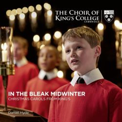 In the bleak midwinter, christmas carols from king's