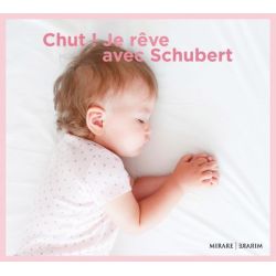 Chut ! Je rêve avec Schubert