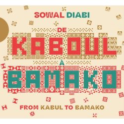 De Kaboul à Bamako - Sowal Diabi