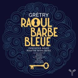 Grétry: Raoul Barbe Bleue