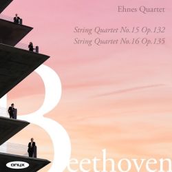 Beethoven. String Quartets No.15 Op.132, No.16 Op.135