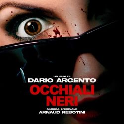 Dario Argento’s Dark Glasses Original Soundtrack. - Occhiali Neri