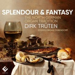 Splendour & fantasy - The north german organ tradition