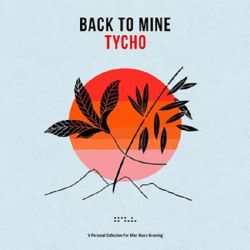 Back To Mine : Tycho