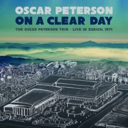 On a Clear Day: The Oscar Peterson Trio - Live in Zurich, 1971 (live)