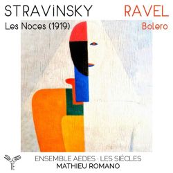 Stravinsky: Les Noces (1919), Ravel: Bolero