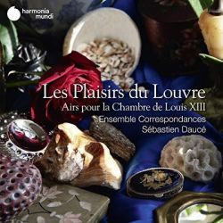 Les Plaisirs du Louvre : Airs de la chambre de Louis XIII