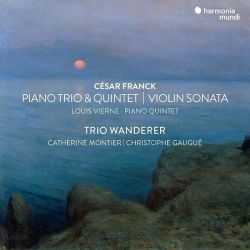 César Franck: Sonate pour piano et violon, Trio avec piano n°1 & Quintette avec piano - Vierne: Quintette avec piano