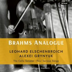 Brahms Analogue. Cello Sonatas Nos. 1 & 2, Four Serious Songs