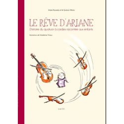 Le Rêve d'Ariane - L'histoire du quatuor à cordes racontée aux enfants