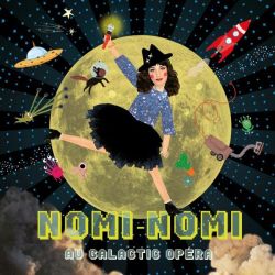 Nomi Nomi au Galactic Opera