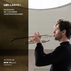 Les larmes... Musiques de chambre contemporaines