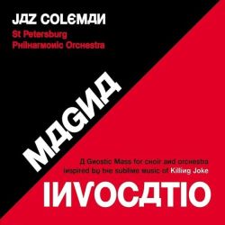 Magna Invocatio - A Gnostic Mass for Choir and Orchestra Inspired by the Sublime Music of Killing Joke