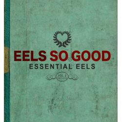 So Good: Essential EELS Vol. 2 (2007-2020)