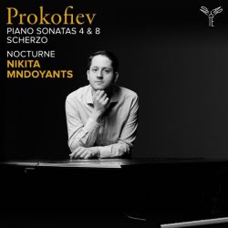 Piano Sonatas Nos. 4 & 8, Scherzo. Mndoyants: Nocturne