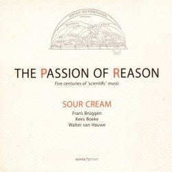 La passion de la raison - 5 siècles de musique scientifique