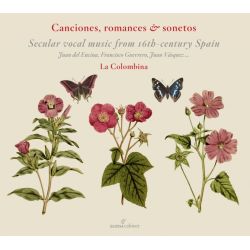 Canciones, romances & sonetos. Secular vocal music from 16th-century Spain