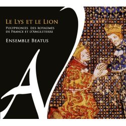 Le Lys et le Lion, polyphonies des royaumes de France et d'Angleterre au XIVe siècle