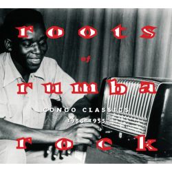 Roots of Rumba Rock: Congo Classic 1953-55